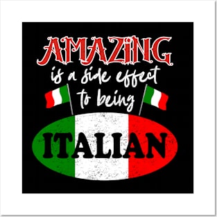 Italia Amazing Is A Side Effect To Being Italian Proud Italy Posters and Art